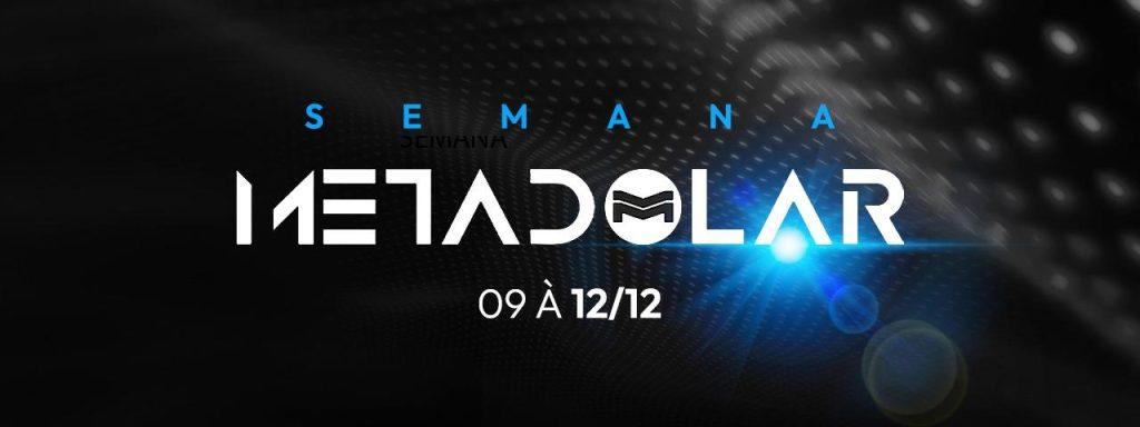Imagem: Semana Metadolar, de 09 a 12/12/24